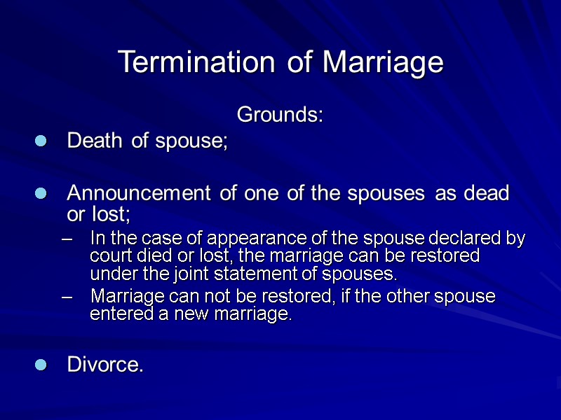 Termination of Marriage Grounds: Death of spouse;   Announcement of one of the